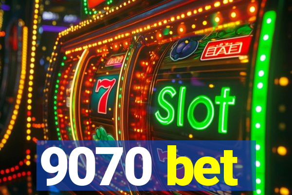 9070 bet